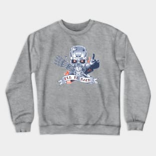 I'll Be Back Crewneck Sweatshirt